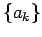 $ \{a_k\}$
