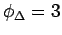 $\phi_\Delta = 3$