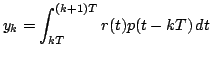 $\displaystyle y_k = \int_{kT}^{(k+1)T} r(t) p(t - kT) \, dt
$