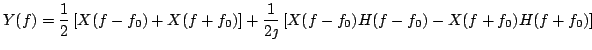 $\displaystyle Y(f) = \frac{1}{2} \left[X(f - f_0) + X(f + f_0) \right] + \frac{1}{2\jmath} \left[X(f - f_0)H(f - f_0) - X(f + f_0)H(f + f_0) \right]
$